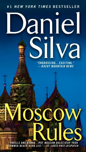 [Gabriel Allon 08] • Moscow Rules